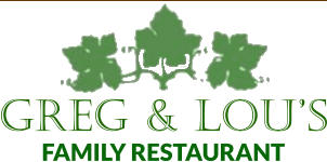 GREG & LOU’S FAMILY RESTAURANT